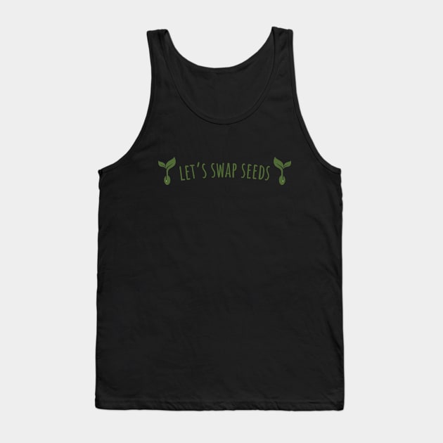 Let's Swap Seeds Tank Top by Xie